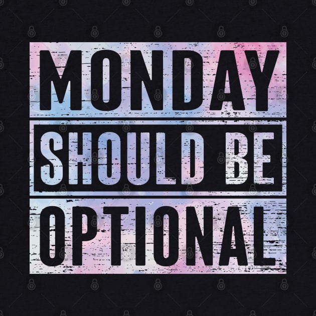 Monday Should Be Optional by ryanjaycruz